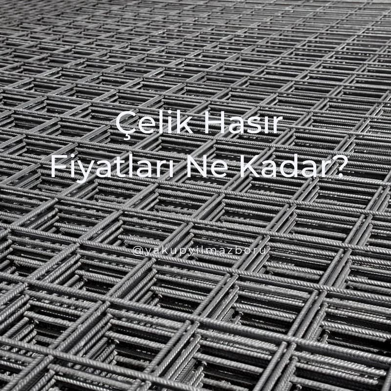 Çelik Hasır Fiyatları