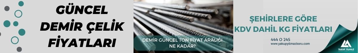 İnşaat demir fiyatları ile demir çelik ton fiyatı şehirlere ve kalınlıklara göre güncel fiyatları